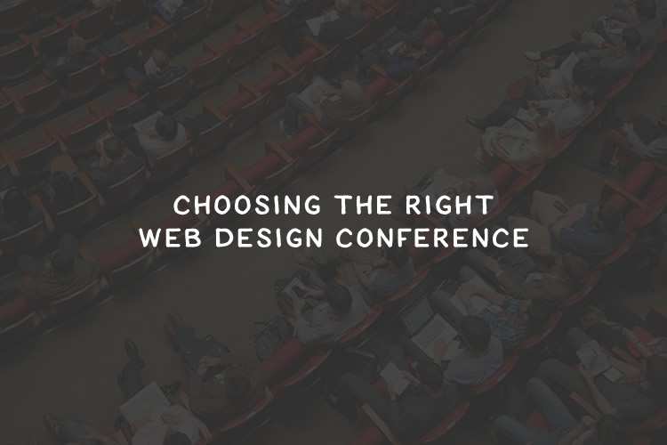 How to Choose the Right Web Design Conference