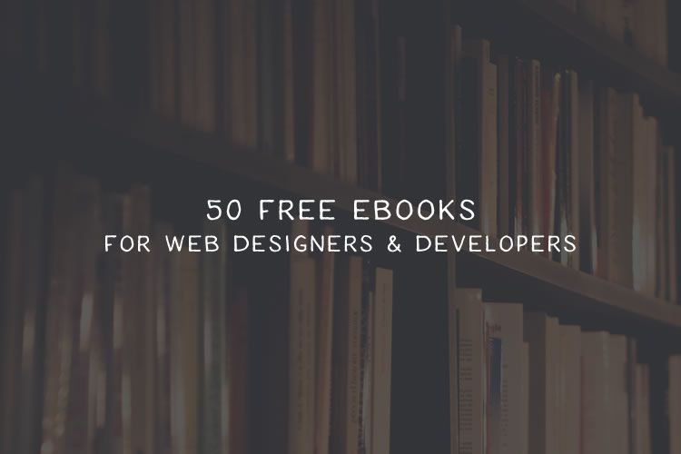 50 Free eBooks for Web Designers & Developers
