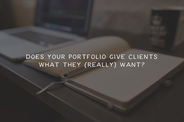 Does Your Portfolio Give Clients What They (Really) Want?
