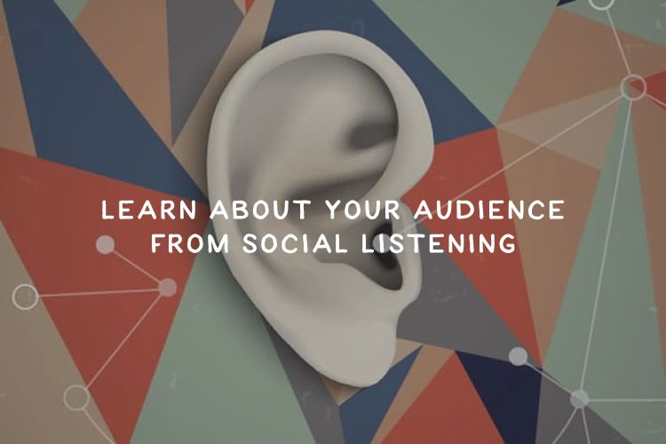 15 Important Things You Can Learn About Your Audience From Social Listening