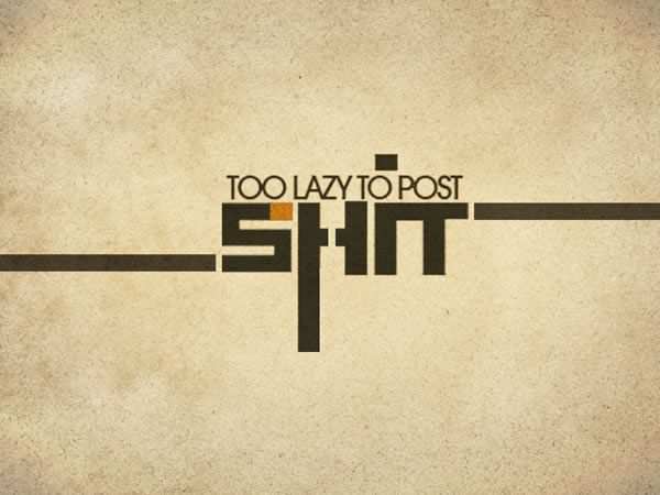 Too Lazy For Sh*t Typography Wallpaper